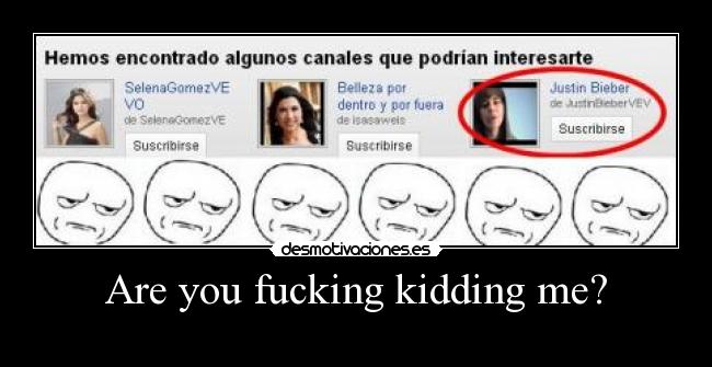 Are you fucking kidding me? - 