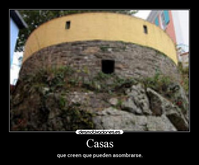 Casas - que creen que pueden asombrarse.