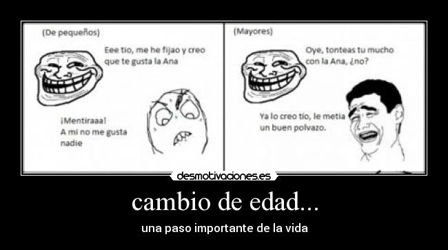 cambio de edad... - una paso importante de la vida