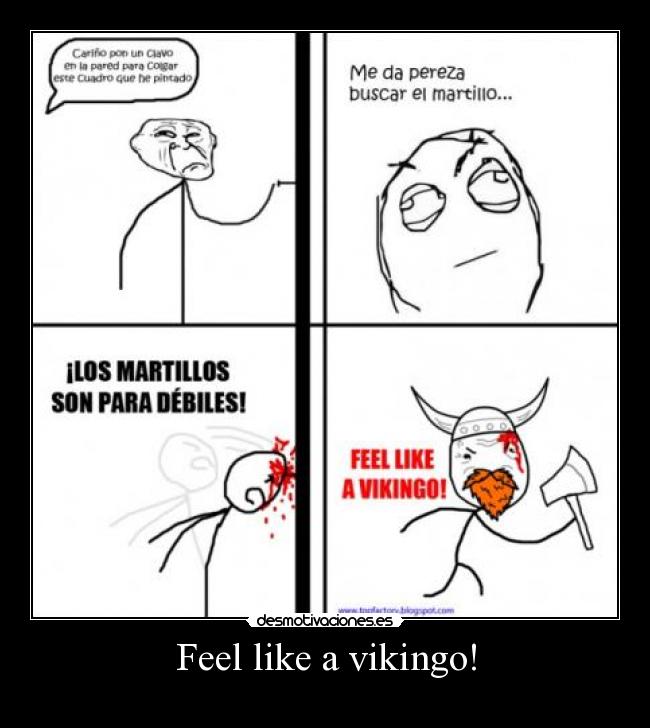 Feel like a vikingo! -