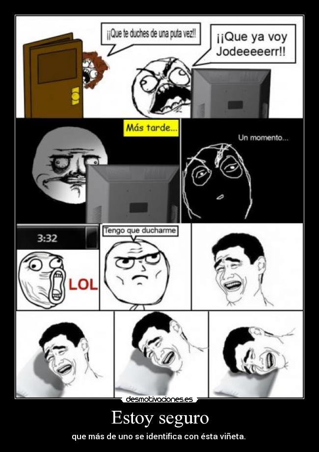 Estoy seguro - que más de uno se identifica con ésta viñeta.