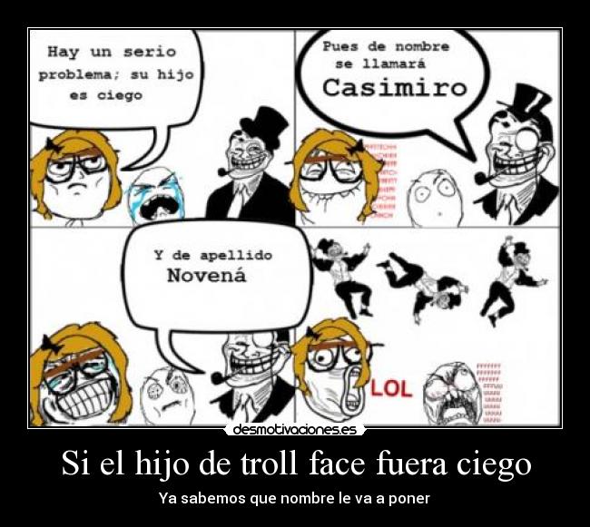 Si el hijo de troll face fuera ciego - Ya sabemos que nombre le va a poner