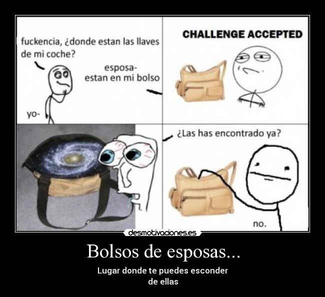 Bolsos de esposas... - Lugar donde te puedes esconder
de ellas