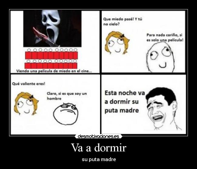 Va a dormir - su puta madre