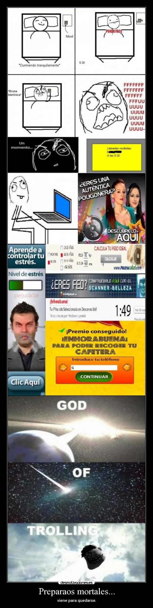 Preparaos mortales... - viene para quedarse.