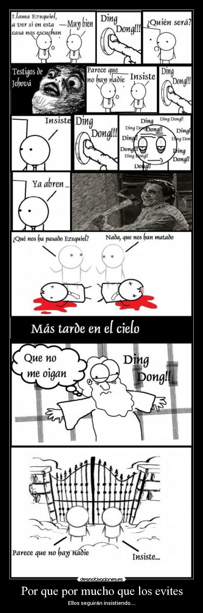 Por que por mucho que los evites -