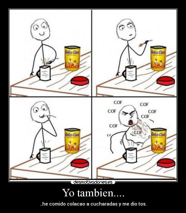 Yo tambien.... -