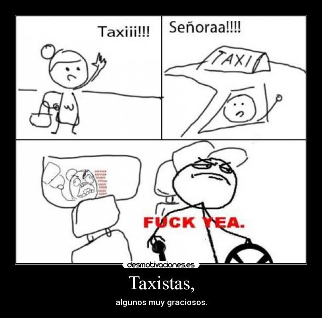 Taxistas, - algunos muy graciosos.