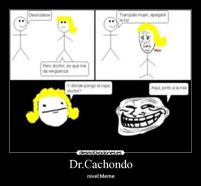 Dr.Cachondo - nivel:Meme