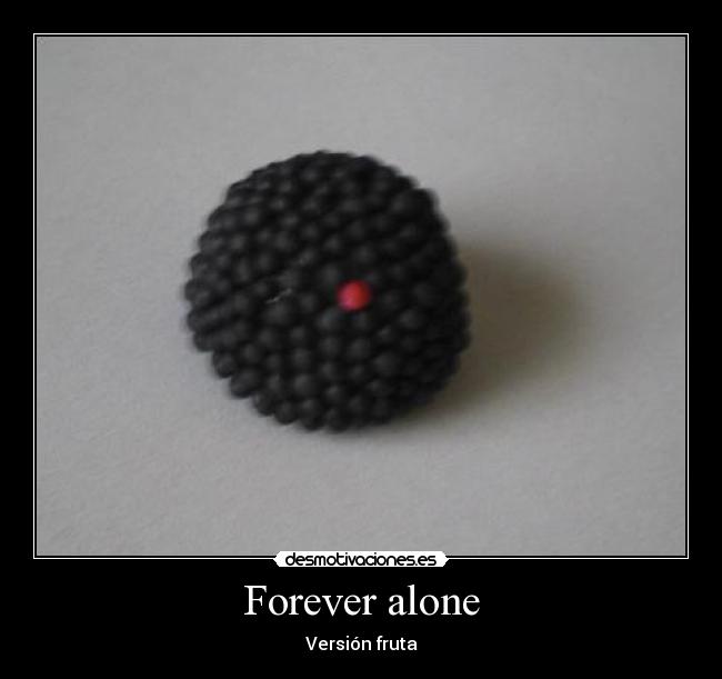Forever alone - 