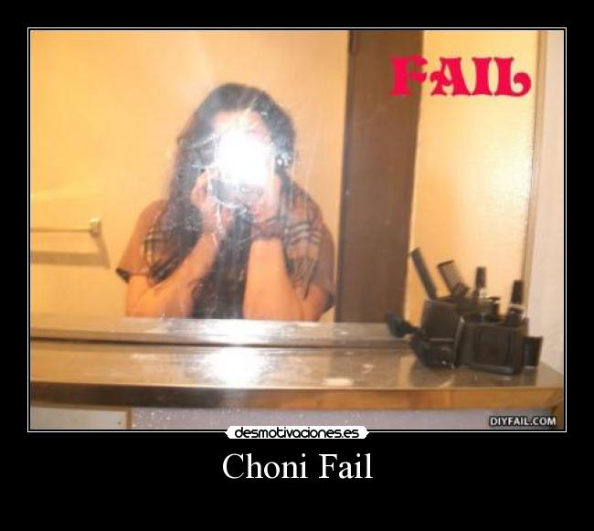 Choni Fail -