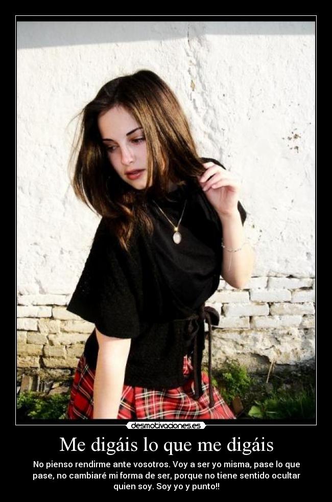 Me digáis lo que me digáis -