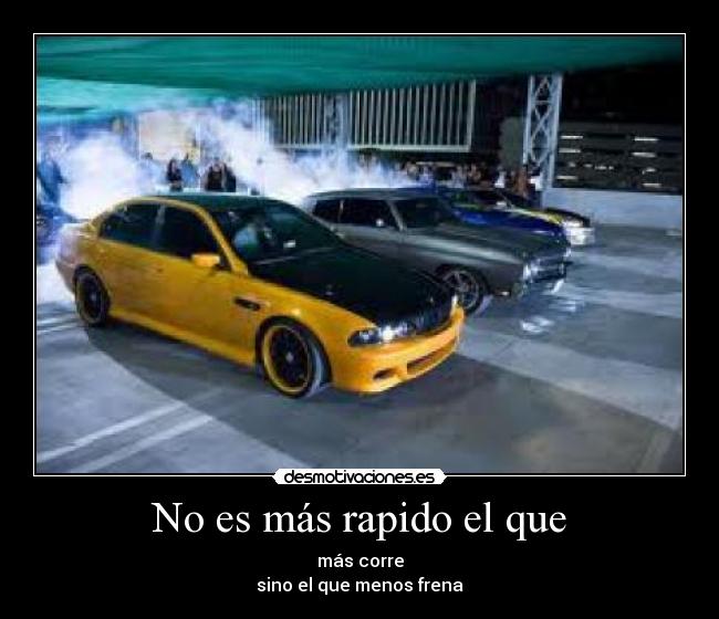 No es más rapido el que -