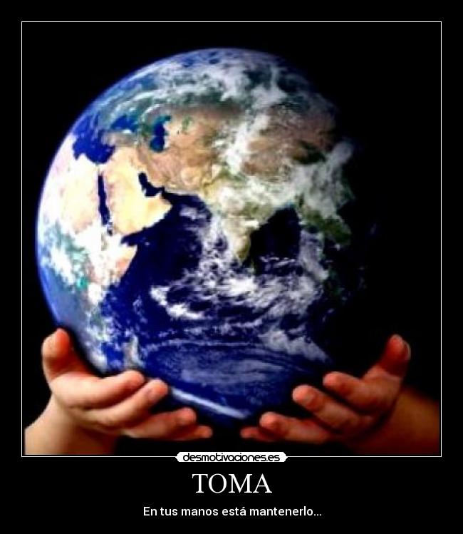 TOMA - En tus manos está mantenerlo...