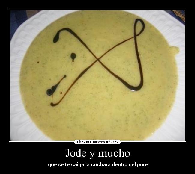 Jode y mucho -