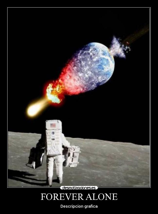 FOREVER ALONE - Descripcion grafica