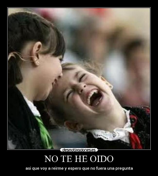 NO TE HE OIDO - 