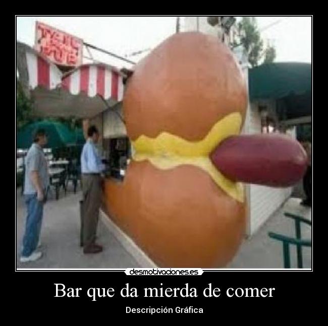 Bar que da mierda de comer - Descripción Gráfica
