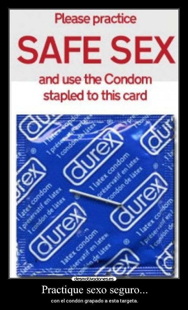 Practique sexo seguro... - con el condón grapado a esta targeta.