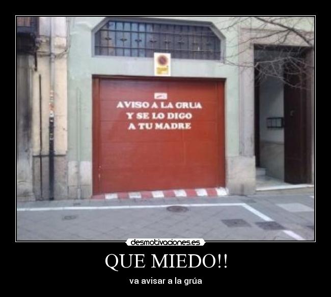 QUE MIEDO!! - va avisar a la grúa