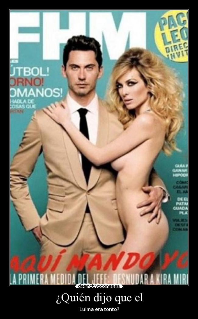 ¿Quién dijo que el - Luima era tonto?