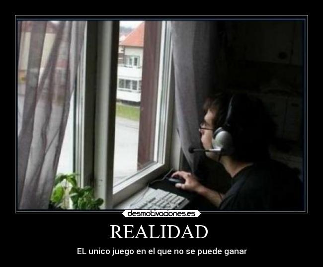 REALIDAD - EL unico juego en el que no se puede ganar