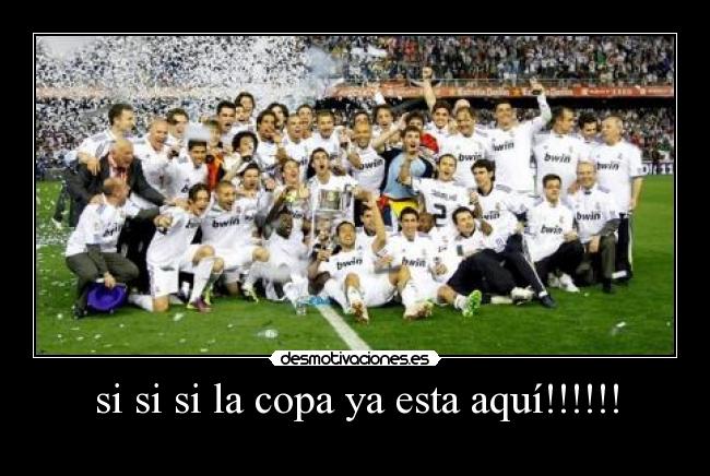 si si si la copa ya esta aquí!!!!!! -