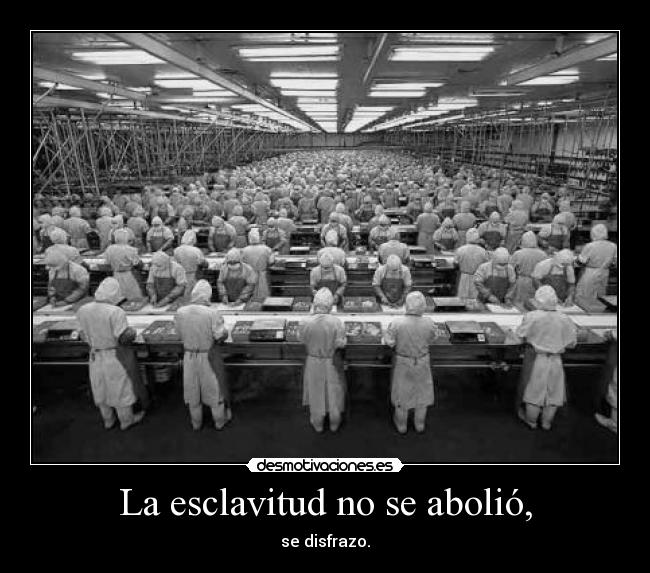 La esclavitud no se abolió, -