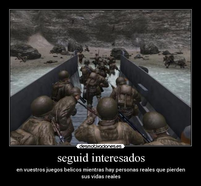 seguid interesados - en vuestros juegos belicos mientras hay personas reales que pierden sus vidas reales
