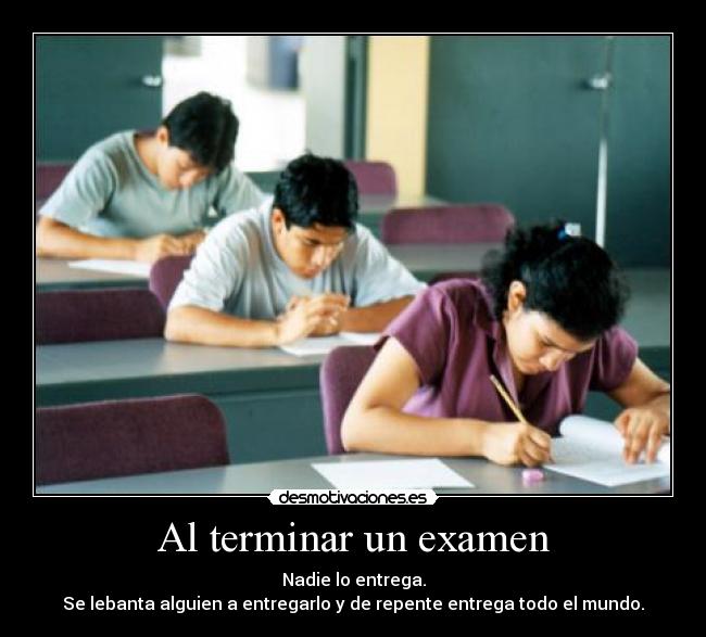 Al terminar un examen -