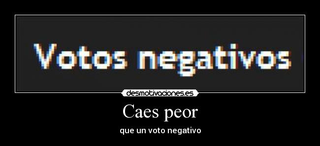 Caes peor -