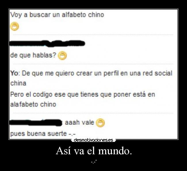 Así va el mundo. - -.-