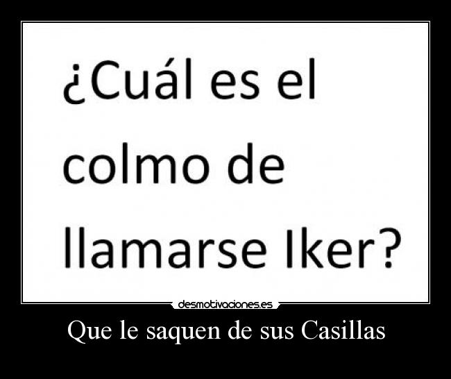 Que le saquen de sus Casillas -