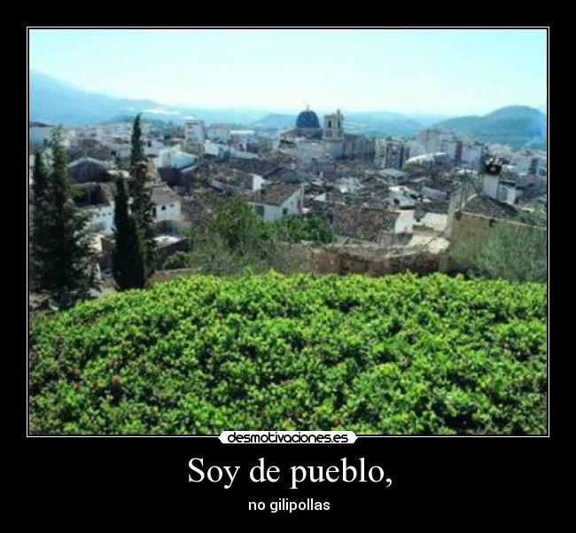 Soy de pueblo, - 