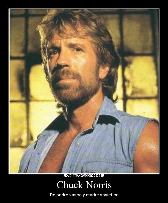 Chuck Norris - De padre vasco y madre sovietica