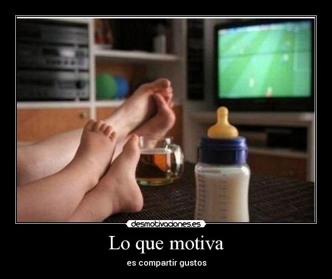 Lo que motiva - 