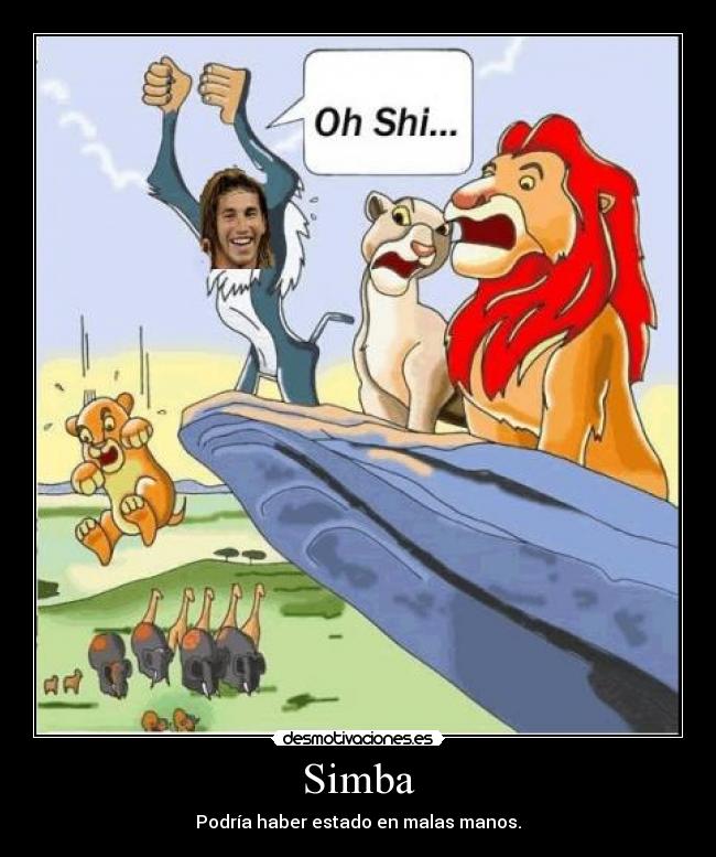 Simba - Podría haber estado en malas manos.