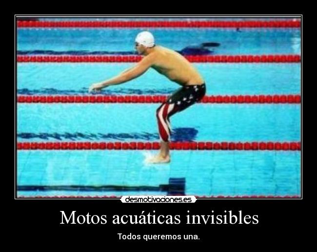 Motos acuáticas invisibles - Todos queremos una.