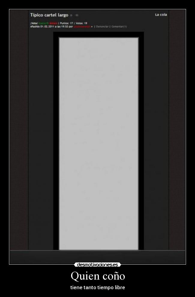 Quien coño - tiene tanto tiempo libre