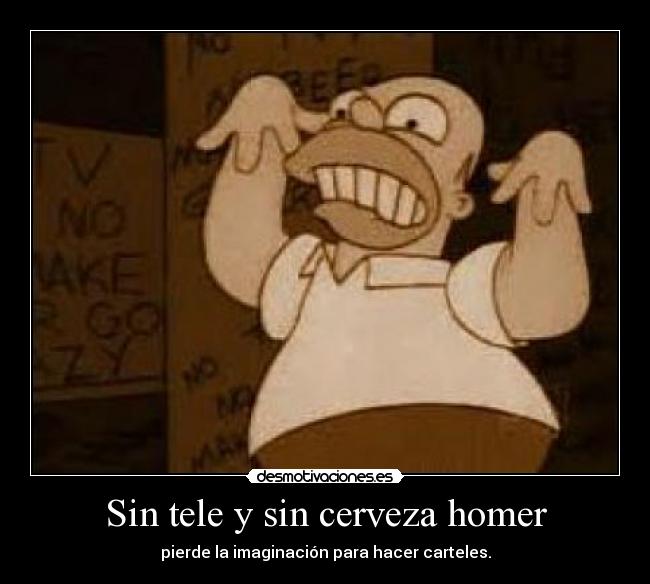 Sin tele y sin cerveza homer - 