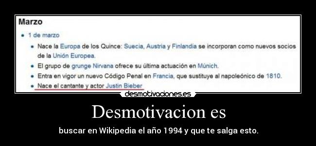 Desmotivacion es - buscar en Wikipedia el año 1994 y que te salga esto.