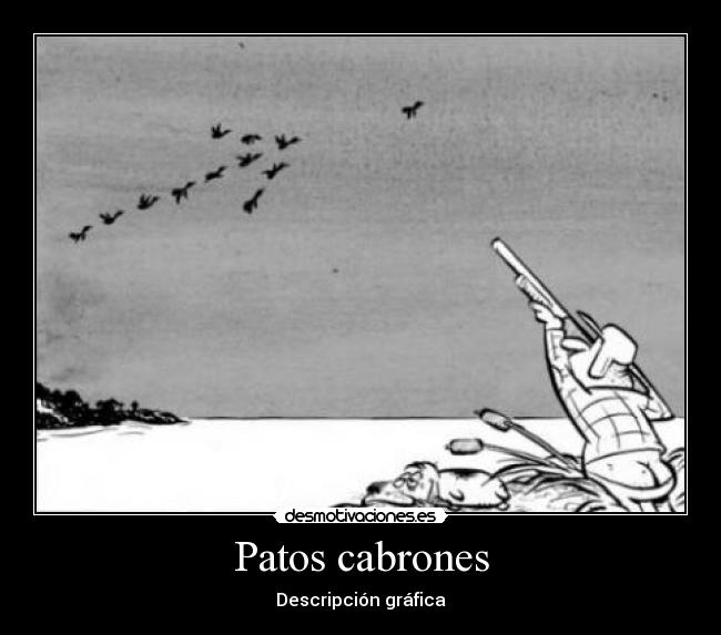 Patos cabrones - 