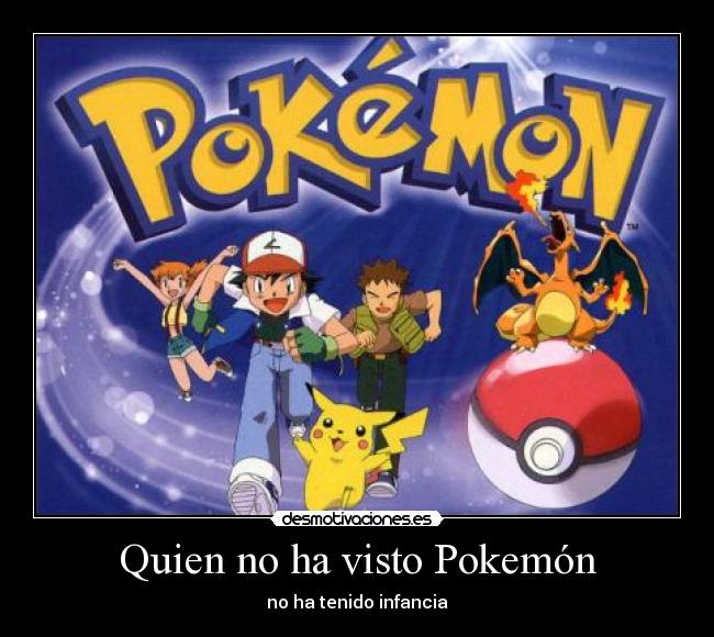 Quien no ha visto Pokemón - 