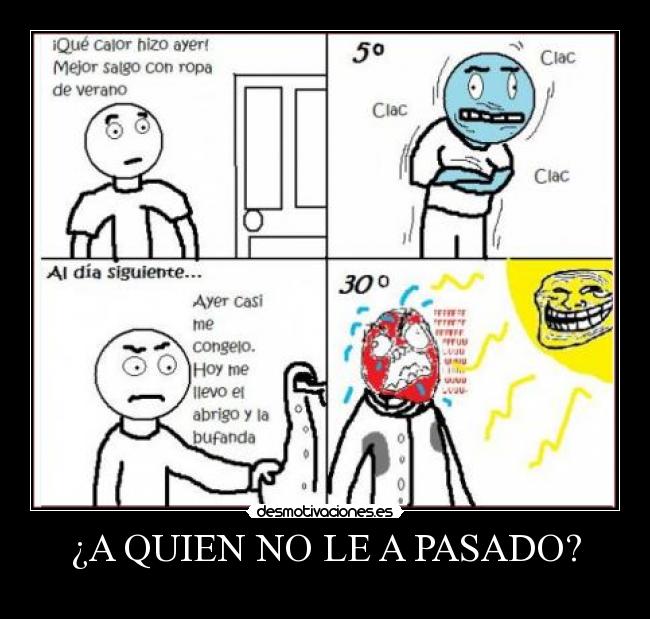 ¿A QUIEN NO LE A PASADO? - 