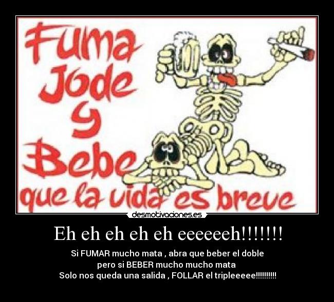 carteles fuma jode bebe desmotivaciones