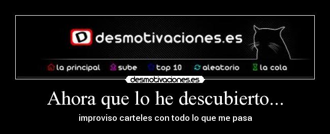 Ahora que lo he descubierto... -