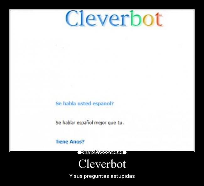 Cleverbot - Y sus preguntas estupidas