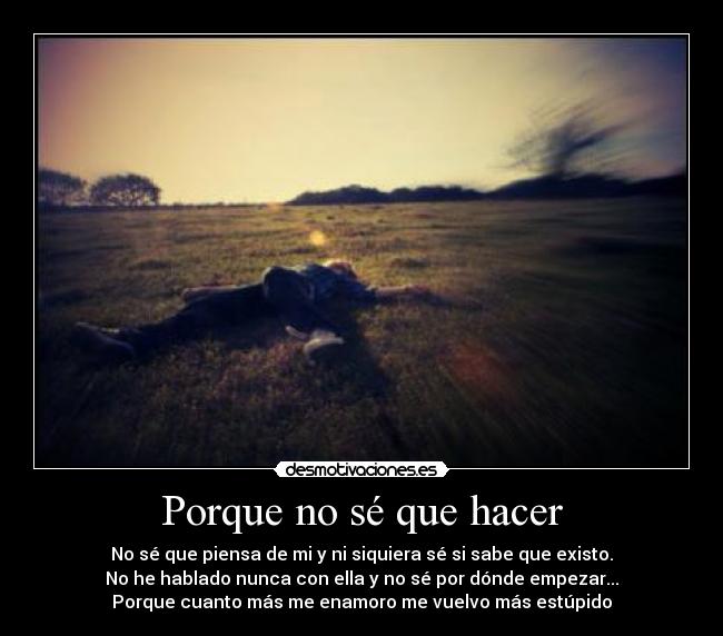 Porque no sé que hacer -