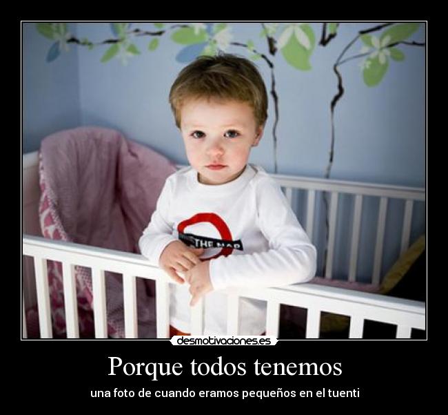 Porque todos tenemos - una foto de cuando eramos pequeños en el tuenti