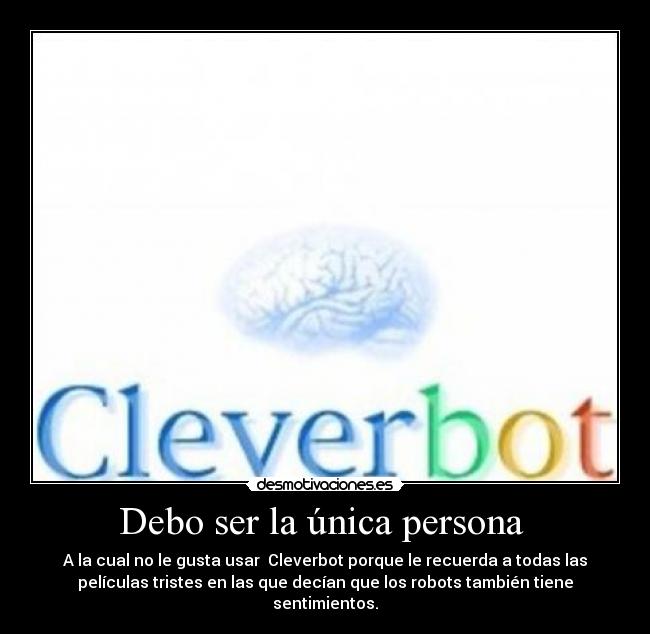 Debo ser la única persona  - 